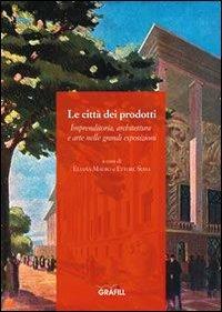 Le città dei prodotti - Eliana Mauro,Ettore Sessa - copertina