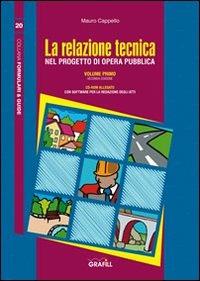 La relazione tecnica nel progetto dell'opera pubblica. Con Contenuto digitale per download e accesso on line. Vol. 1 - Mauro Cappello - copertina