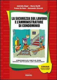 La sicurezza sul lavoro e l'amministratore di condominio. Con Contenuto digitale per download e accesso on line - copertina