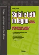 Solai e tetti in legno lamellare e massiccio. Software per il calcolo di tetti piani o inclinati. Con Contenuto digitale per download e accesso on line