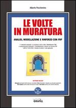 Le volte in muratura. Analisi, modellazione e rinforzo con FRP. Con Contenuto digitale per download e accesso on line