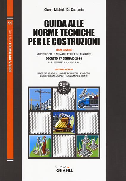 Guida alle norme tecniche per le costruzioni. Con software - Gianni Michele De Gaetanis - copertina