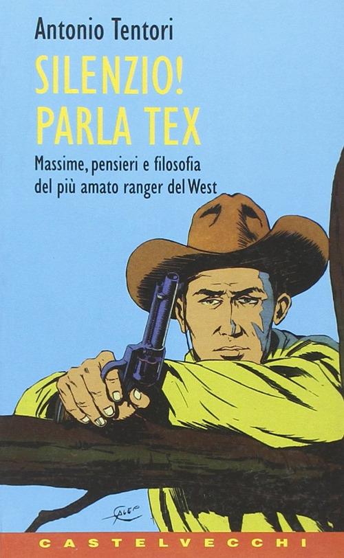 Silenzio! Parla Tex - Antonio Tentori - copertina