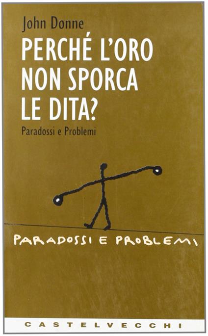 Perché l'oro non sporca le dita? - John Donne - copertina