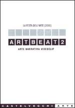 Artbeat 2. Arte, narrativa, videoclip. La festa dell'arte