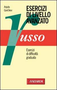 Russo. Esercizi di livello avanzati - Anjuta Gancikov - copertina