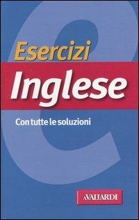 Esercizi inglese. Con tutte le soluzioni - Rosa Anna Rizzo - copertina