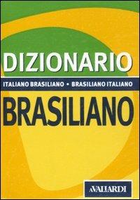 Dizionario brasiliano. Italiano-brasiliano, brasiliano-italiano - Antonella Annovazzi - copertina