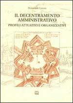Il decentramento amministrativo. Profili attuativi e organizzativi