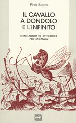 Il cavallo a dondolo e l'infinito. Temi e autori di letteratura per l'infanzia