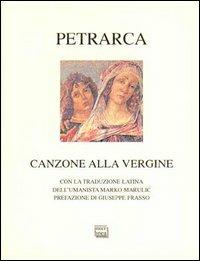 Canzone alla Vergine. Testo latino a fronte - Francesco Petrarca - copertina