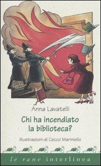 Chi ha incendiato la biblioteca? - Anna Lavatelli - copertina