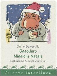 Ossoduro. Missione Natale - Guido Sperandio - copertina