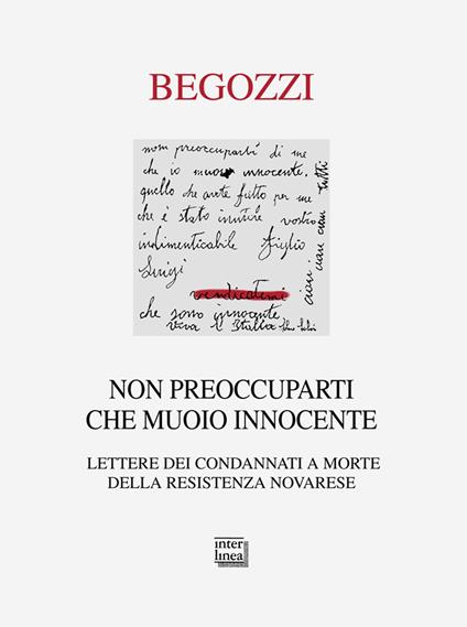 Non preoccuparti che muoio innocente. Lettere dei condannati a morte della resistenza novarese - copertina