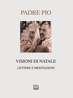 Visioni di Natale. Lettere e meditazioni