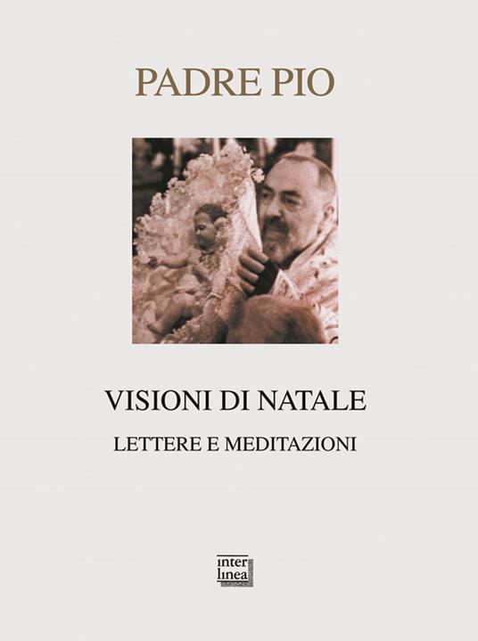 Visioni di Natale. Lettere e meditazioni - Pio da Pietrelcina (san) - copertina