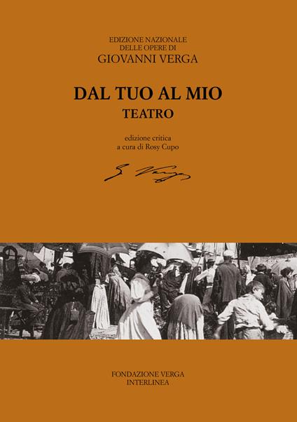 Dal tuo al mio (teatro). Ediz. critica - Giovanni Verga - copertina