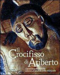 Il crocifisso di Ariberto. Un mistero millenario intorno al simbolo della cristianità - copertina