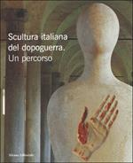 La scultura italiana del dopoguerra. Un percorso