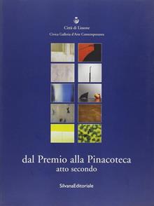 Dal premio alla pinacoteca. Catalogo della mostra (Lissone) Vol. 2