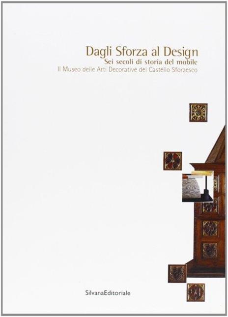 Dagli Sforza al design. Sei secoli di storia del mobile - Claudio Salsi - copertina