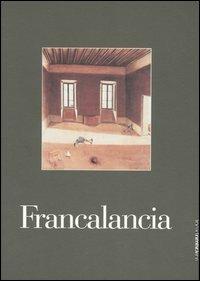 Francalancia. Catalogo della mostra (Brescia, 22 ottobre 2005-20 gennaio 2006) - copertina