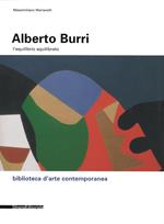 Alberto Burri, l'equilibrio squilibrato