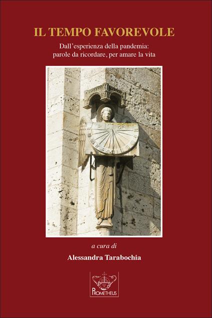 Il tempo favorevole. Dall'esperienza della pandemia: parole da ricordare, per amare la vita - copertina