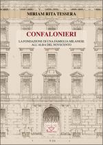 Confalonieri. La fondazione di una famiglia milanese all'alba del Novecento