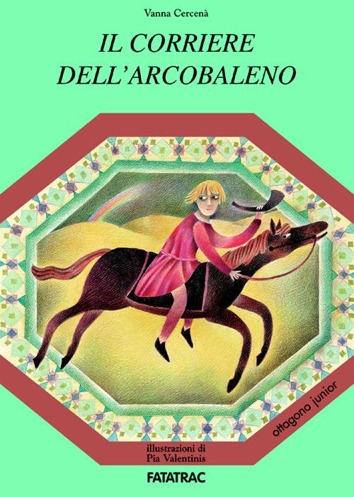 Il corriere dell'arcobaleno - Vanna Cercenà - copertina