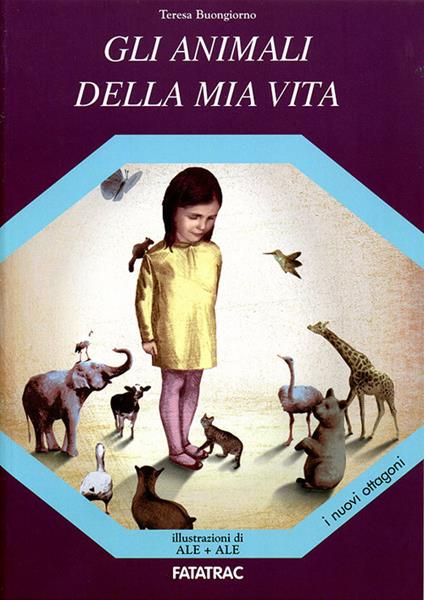 Gli animali della mia vita. Ediz. illustrata - Teresa Buongiorno - copertina