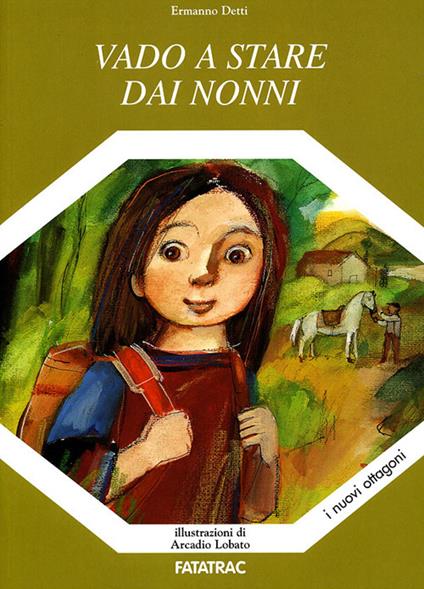 Vado a stare dai nonni. Ediz. illustrata - Ermanno Detti - copertina