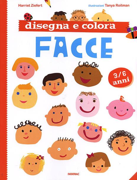 Disegna e colora facce - Harriet Ziefert,Tanya Roitman - copertina