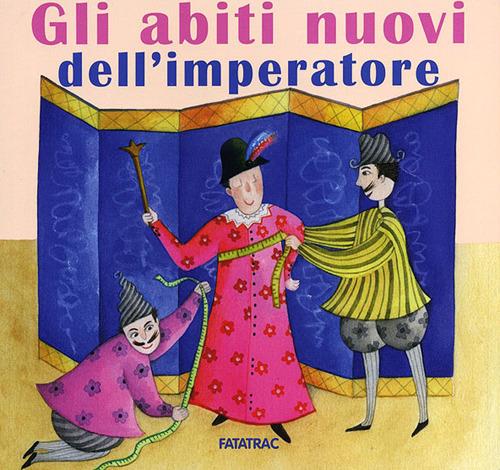 Gli abiti nuovi dell'imperatore. Ediz. illustrata - Nicoletta Codignola - copertina