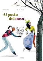 Al posto del naso. Ediz. illustrata