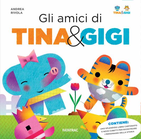 Gli amici di Tina & Gigi. Ediz. a colori. Con gadget - Andrea Rivola - copertina