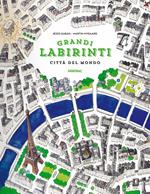 Città del mondo. Grandi labirinti