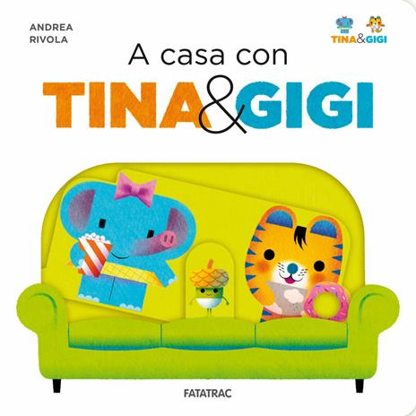 A casa con Tina & Gigi. Ediz. a colori - Andrea Rivola - copertina