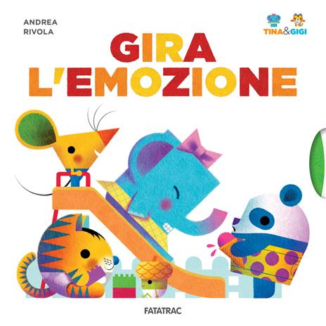 Gira l'emozione. Tina & Gigi. Ediz. a colori - Andrea Rivola - copertina