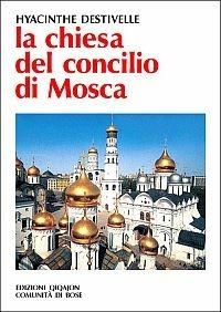 La Chiesa del Concilio di Mosca (1917-1918) - Hyacinthe Destivelle - copertina