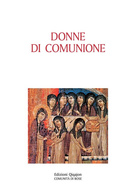 Donne di comunione. Vite di monache d'Oriente e d'Occidente - copertina