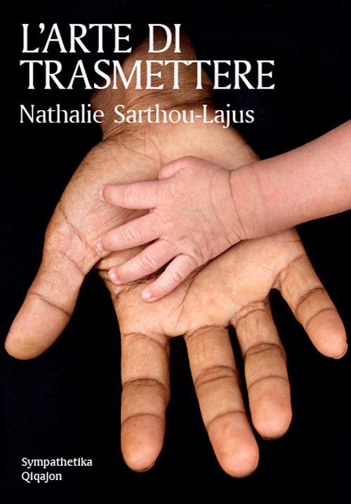 L'arte di trasmettere - Nathalie Sarthou-Lajus - copertina