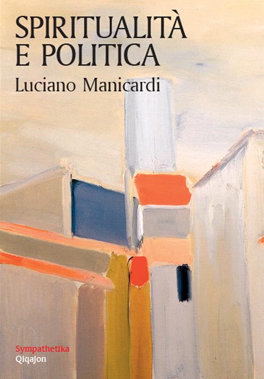 Spiritualità e politica - Luciano Manicardi - copertina