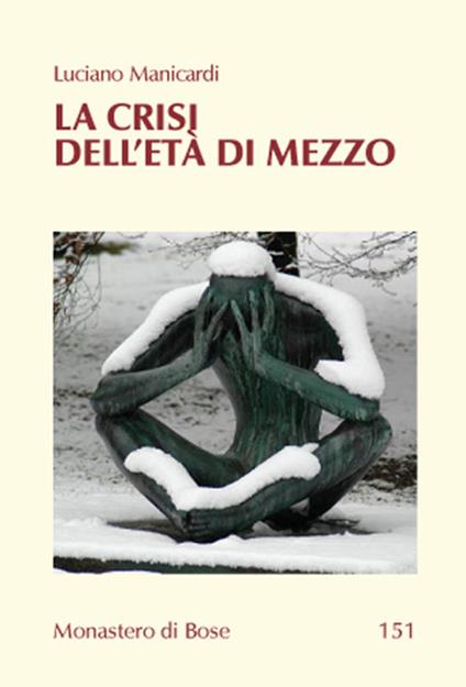 La crisi dell'età di mezzo. Nuova ediz. - Luciano Manicardi - copertina