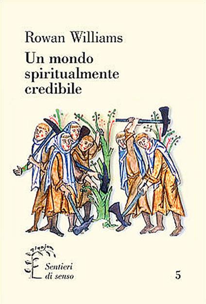 Un mondo spiritualmente credibile. La «Regola di Benedetto» e la polis - Rowan Williams - copertina