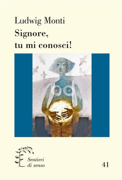 Signore, tu mi conosci! Commento al salmo 139 - Ludwig Monti - copertina