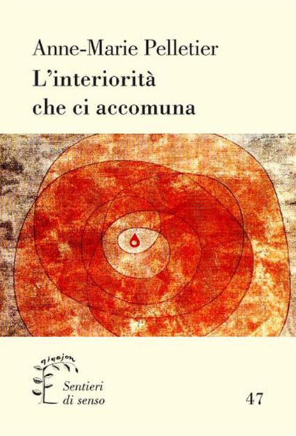 L' interiorità che ci accomuna - Anne-Marie Pelletier - copertina