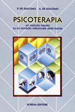 Psicoterapia. Un metodo basato su un modello relazionale della mente