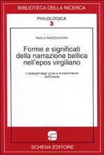 Forme e significati della narrazione bellica nell'epos virgiliano. I cataloghi degli uccisi e le morti minori dell'Eneide