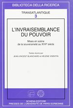 L' invraisemblance du pouvoir. Mises en scène de la souveraineté au XVII siècle